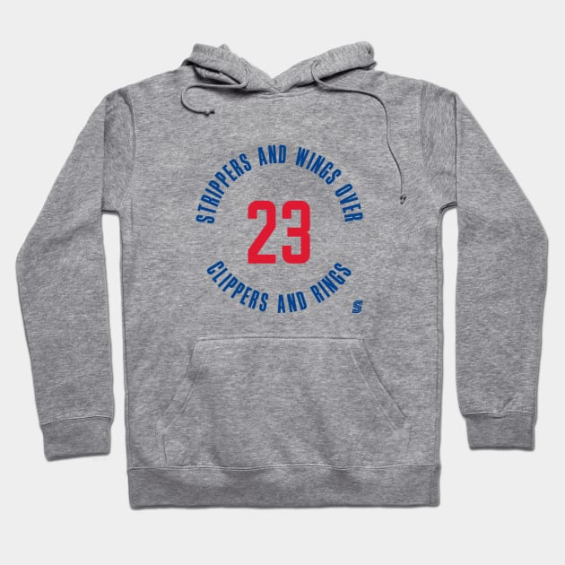 Strippers and Wings Over Clippers and Rings Hoodie by StadiumSquad